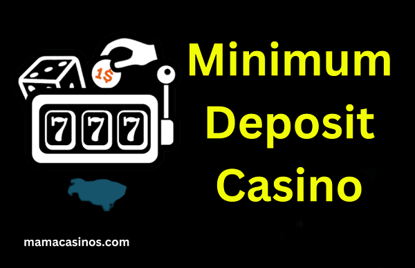 Minimum Deposit Casino