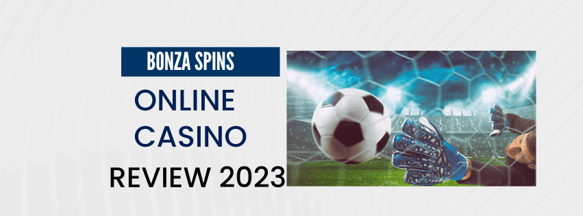 Bonza Spins Online Casino Review 2023